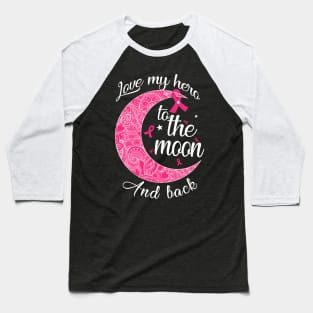 love my breast cancer hero to the moon Baseball T-Shirt